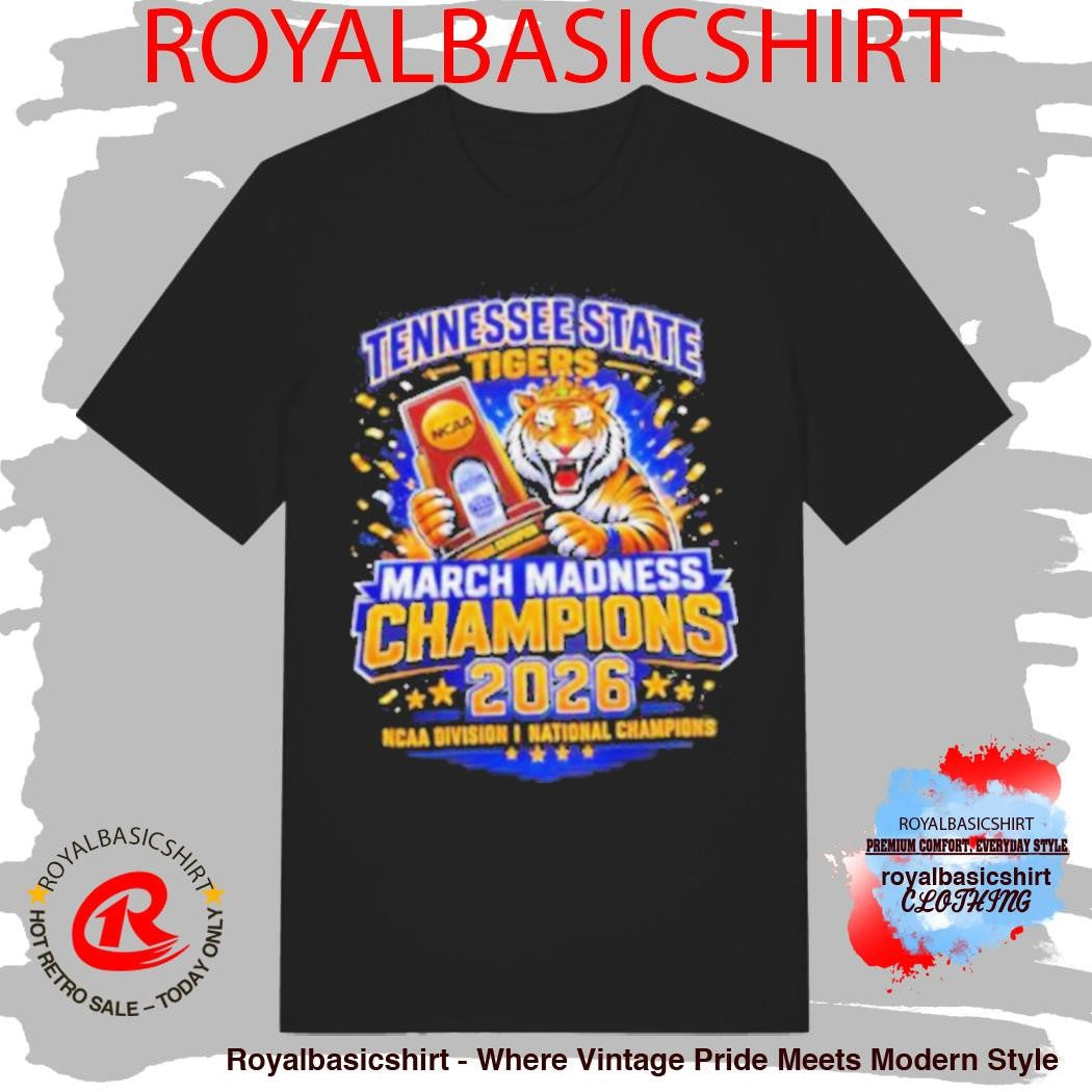 Tennessee State Tigers 2026 March Madness NCAA Champions Shirt
