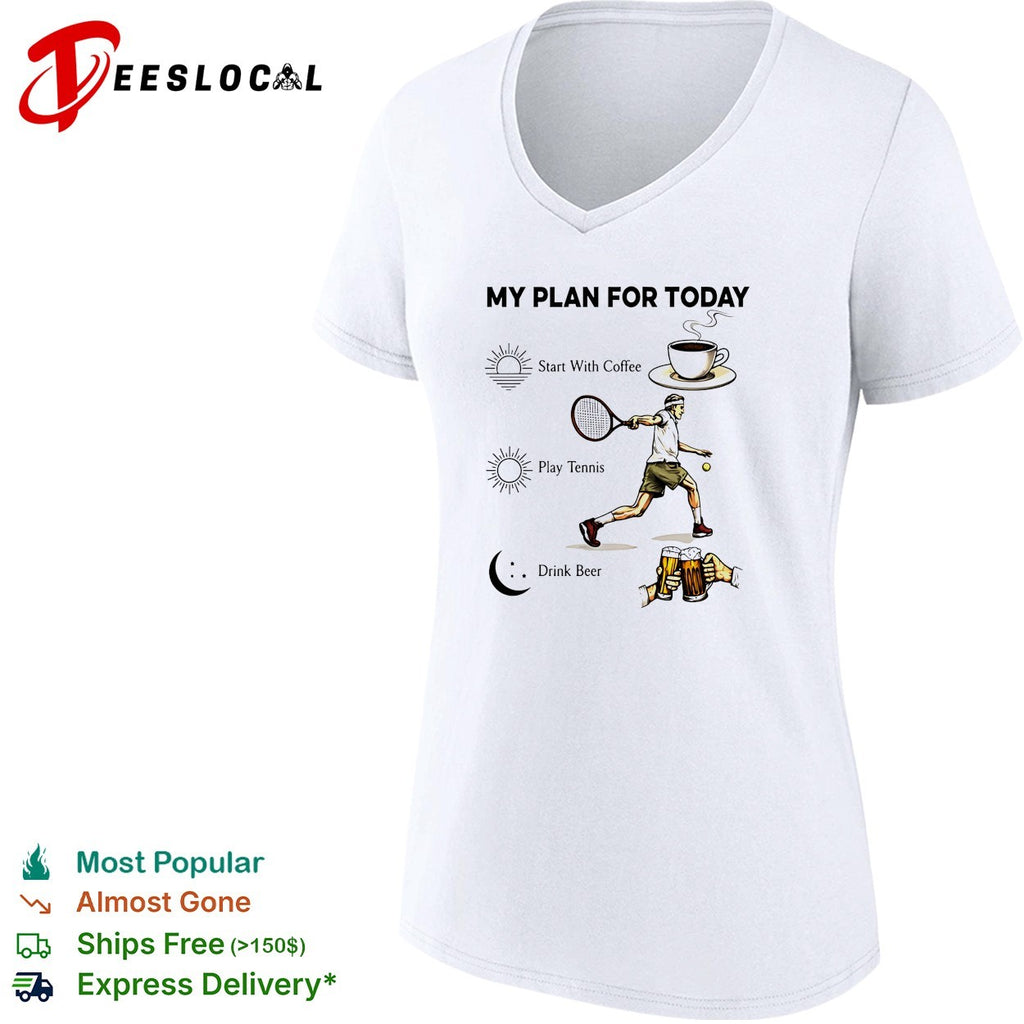 Tennis player coffee play tennis drink beer my plan for today life humor shirt