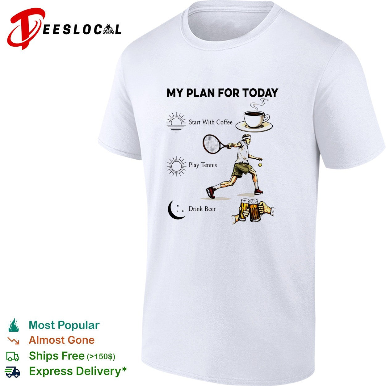 Tennis player coffee play tennis drink beer my plan for today life humor shirt