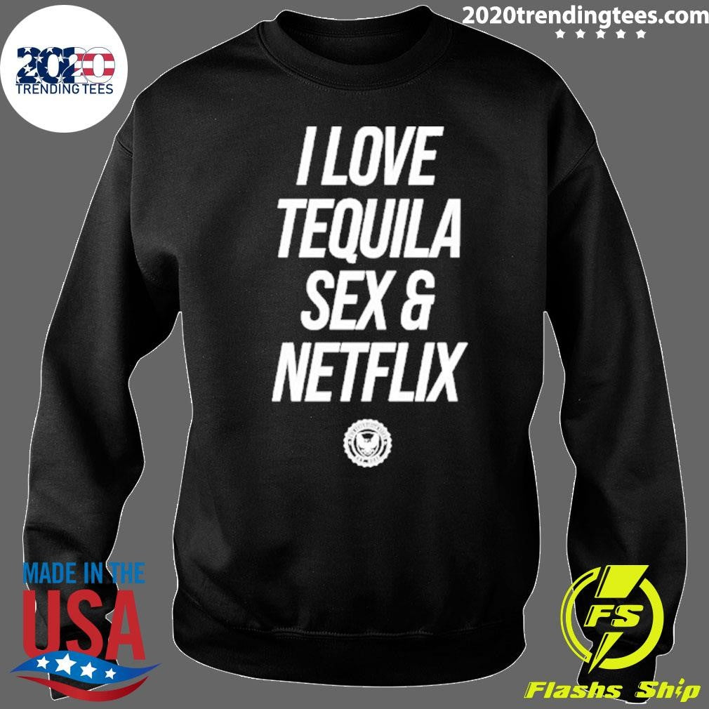 Tequila And Netflix Shirt