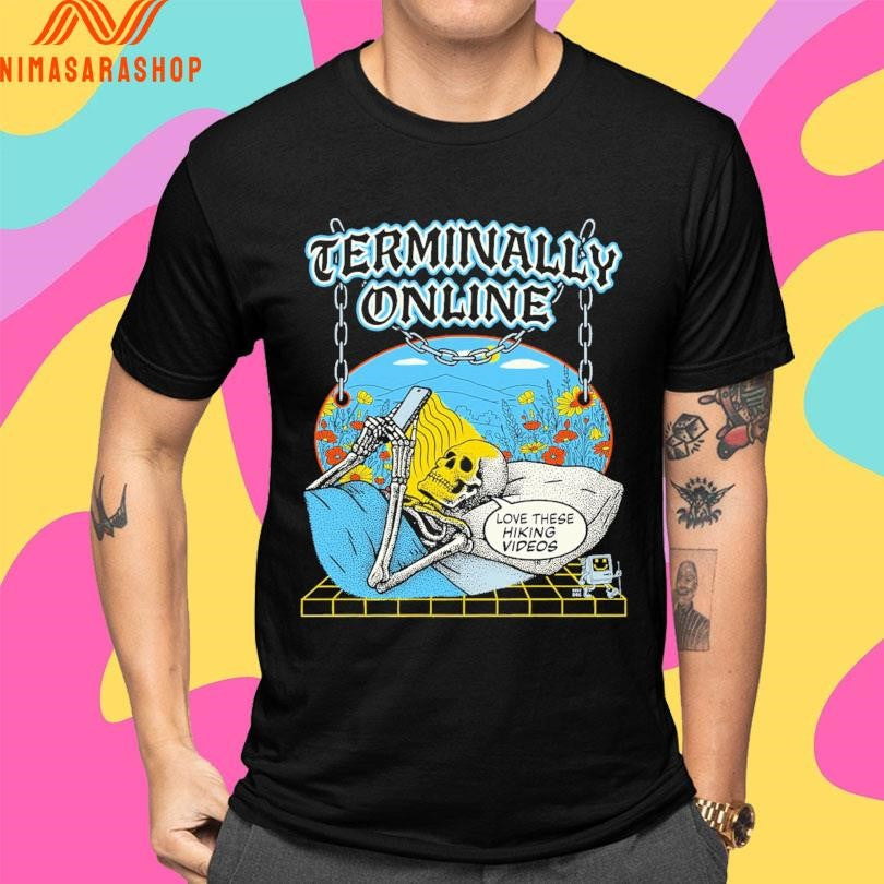 Terminally Online Love These Hiking Videos Skeleton Shirts