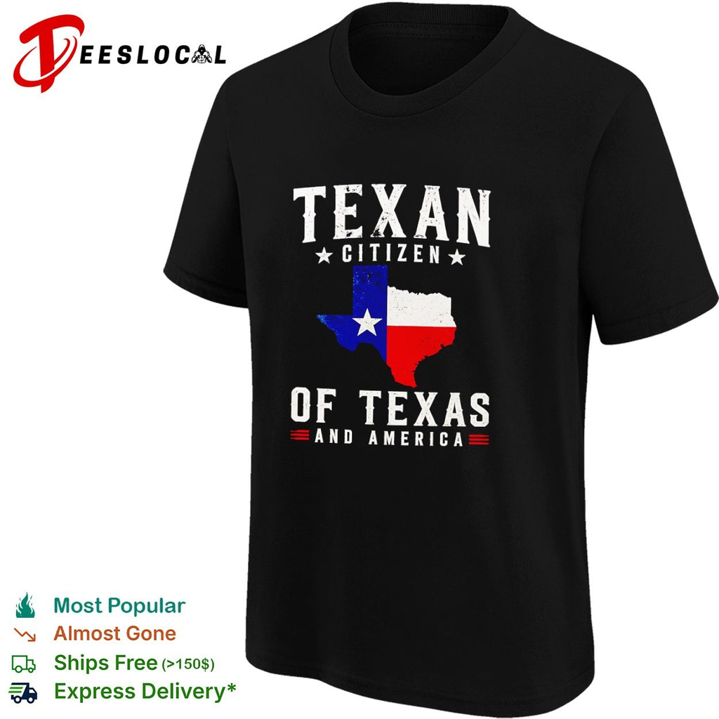 Texan Citizen of Texas and America shirt