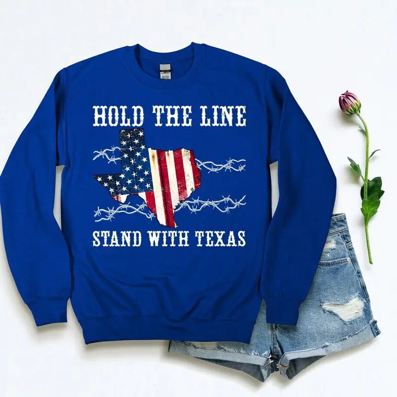 Texas Flag Sweatshirt, Hold The Line Tee, Texas Border Sweatshirt, Texas Sweater, Stand With Texas, Texas Patriot...