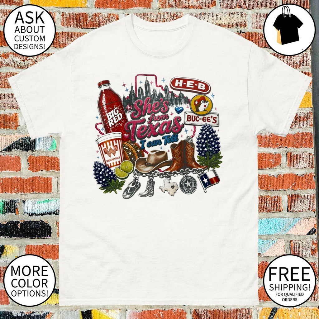 Texas H-E-B Buc-ee’s Whataburger Big Red bluebonnet she’s from Texas I can tell text shirt