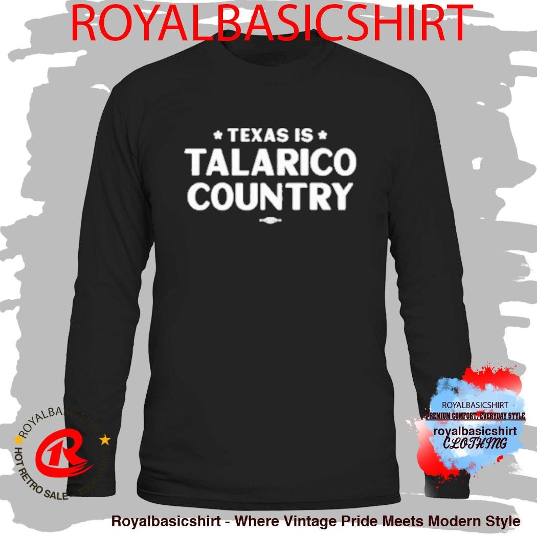 Texas Is Talarico Country James Talarico Shirt