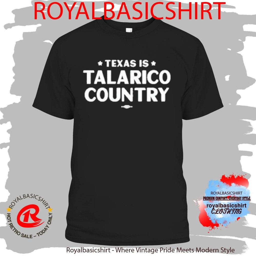 Texas Is Talarico Country James Talarico Shirt