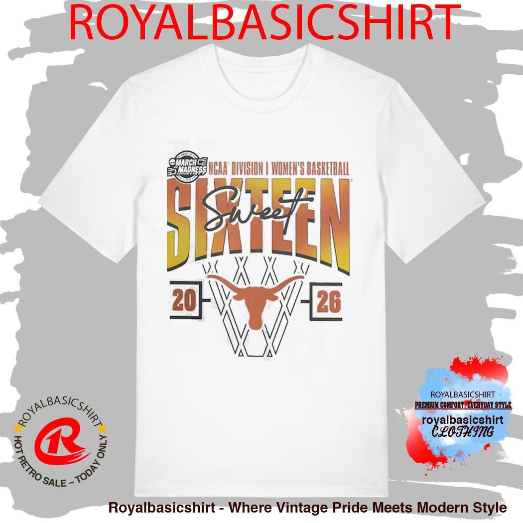 Texas Longhorns Women’s Basketball 2026 NCAA March Madness Sweet 16 T-Shirt