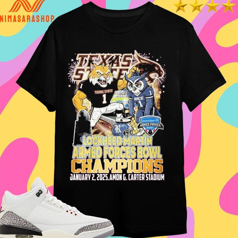 Texas State Bobcats Lockheed Martin Armed Forces Bowl Champions January 2 2025 Amon G Carter Stadium Shirts