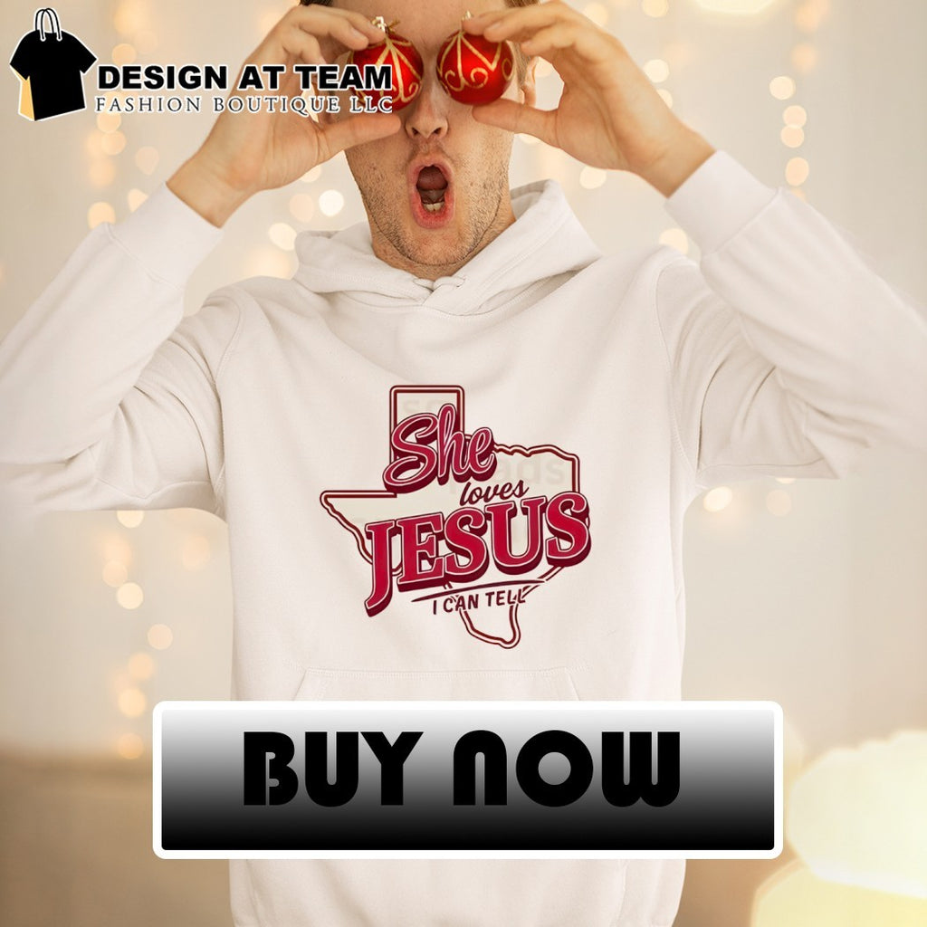 Texas state map apparel She loves Jesus I can tell shirt