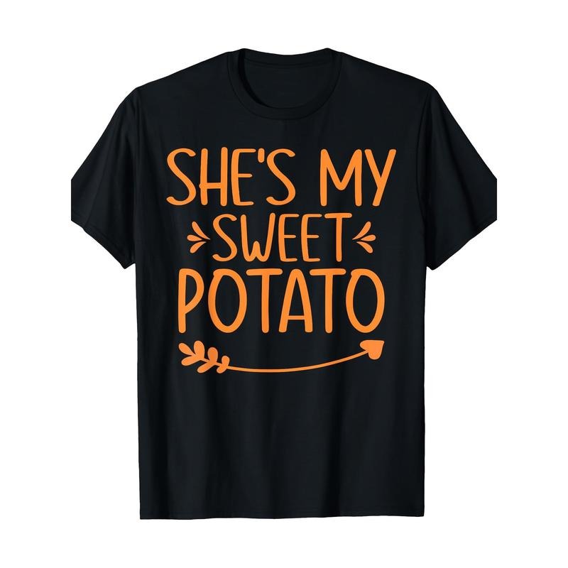 Thanksgiving Matching Couples She Is My Sweet Potato I Yam T-Shirt 100% Cotton Made in USA Hoodie Sweatshirt