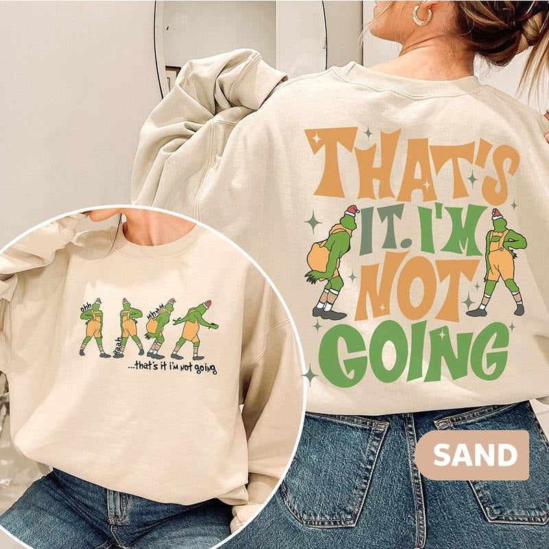 That's It I'm Not Going Christmas Crewneck Sweatshirt, Hoodie, T-shirt, Cute Christmas Gifts | PrintMintTees.com