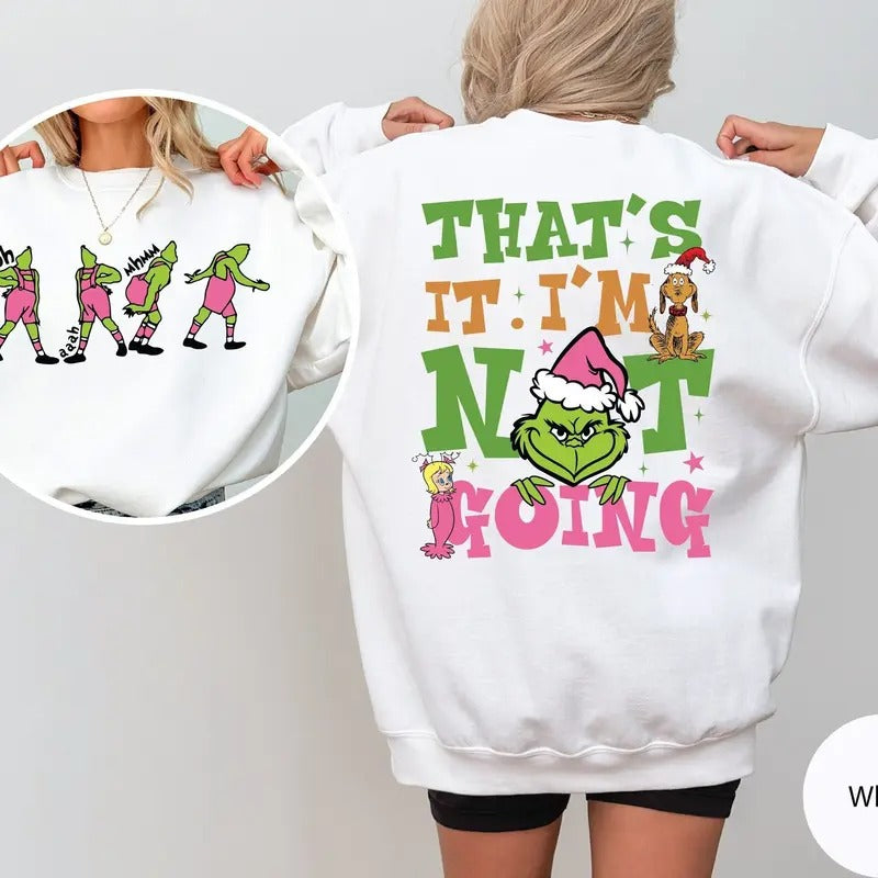 That's It I'm Not Going Sweatshirt, Funny Christmas Movies Shirt, Holiday Christmas Tee Shirt Hoodie | PrintMintTees.com
