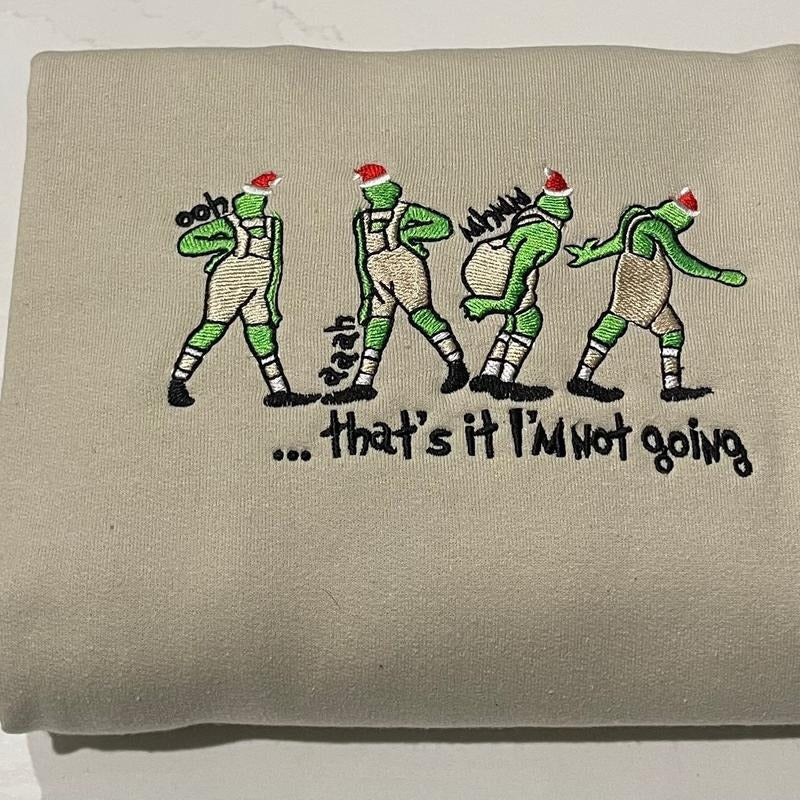 That's it I'm not going embroidered Sweatshirt T-Shirts, Hoodie | PrintMintTees.com