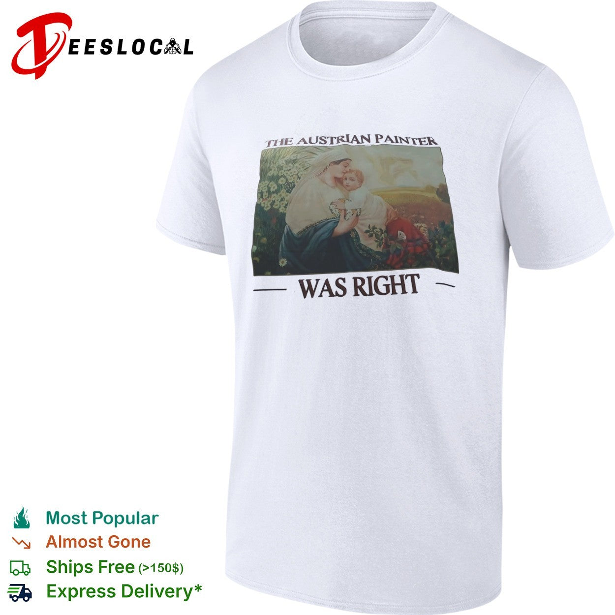 The Austrian Painter was right shirt