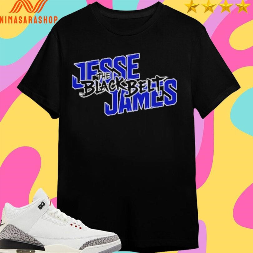 The Black Belt Jesse James Shirts