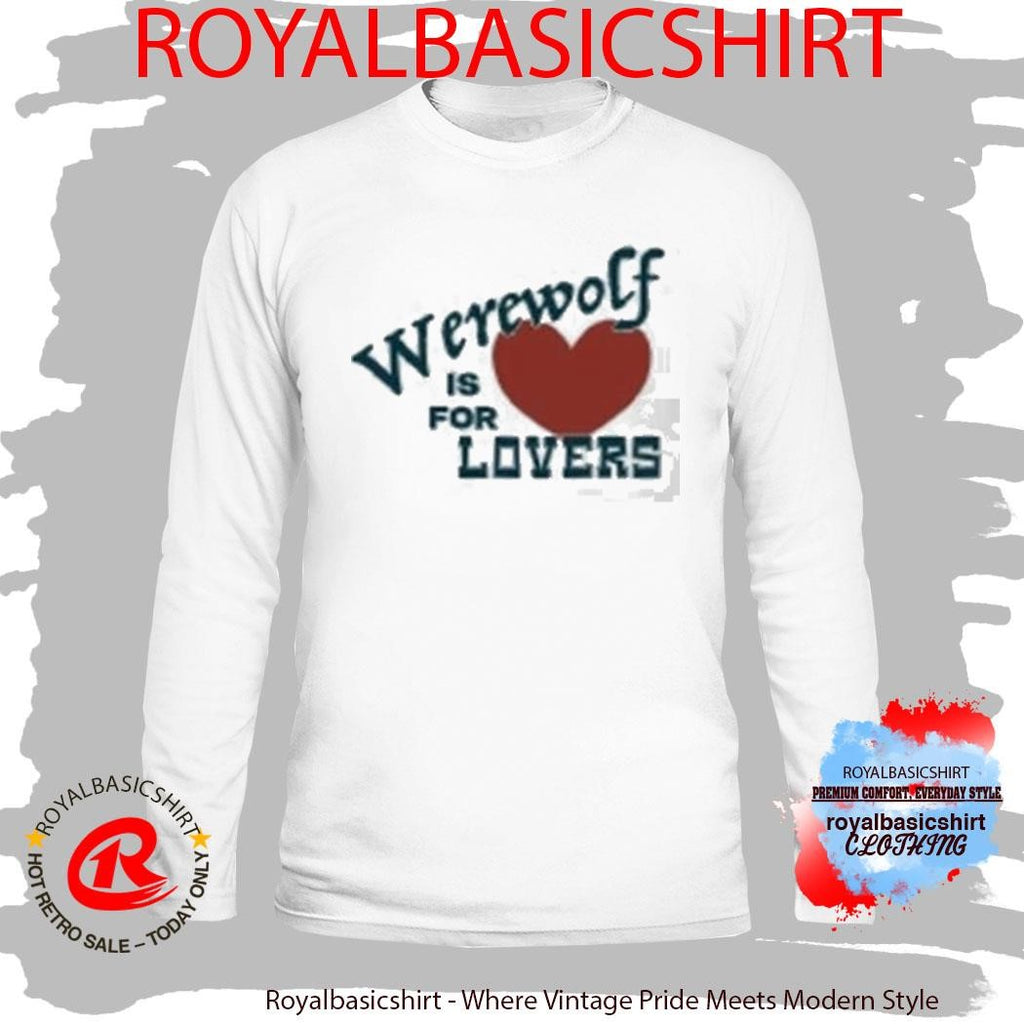 The Brook &amp; The Bluff Werewolf Is For Lovers Shirt