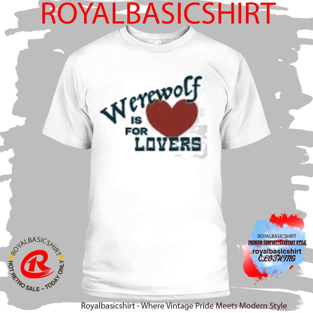 The Brook &amp; The Bluff Werewolf Is For Lovers Shirt