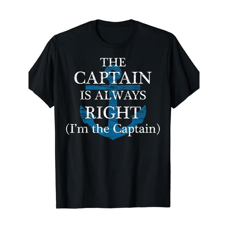 "The Captain is Always Right" and "I Am the Captain" Funny gift T-shirt Made in USA Hoodie Sweatshirt | PrintMintTees.com