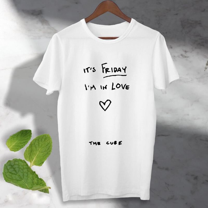 The Cure Its Friday im in Love Music T shirt Cool ideal gift Unisex Tee Top Menswear Underwear Hoodie Sweatshirt