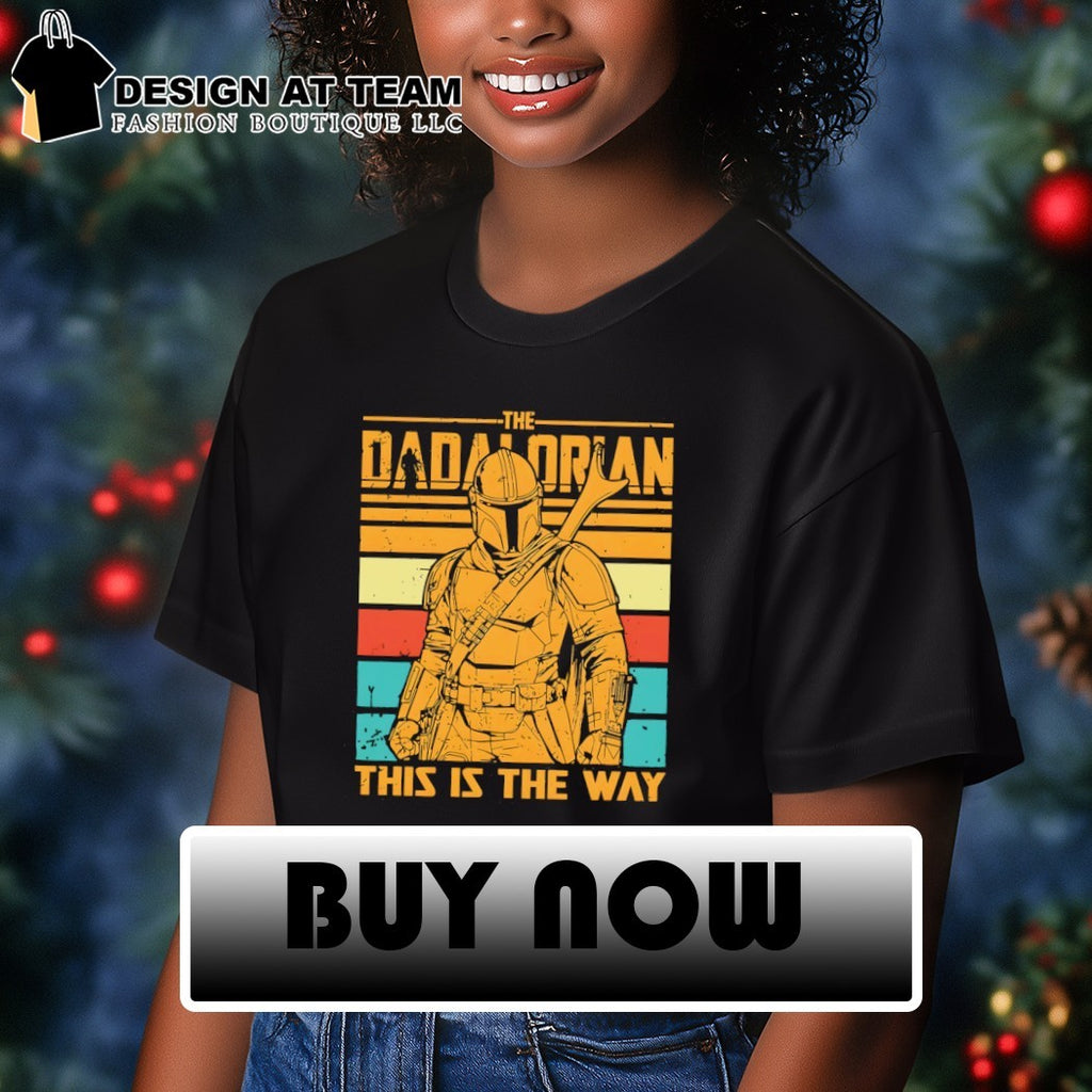 The Dadalorian and Son this is the way Father’s Day shirt