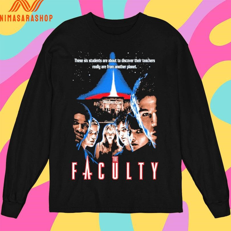 The Faculty These Six Students Are About To Discover Their Teachers Really Are From Another Planet Shirts