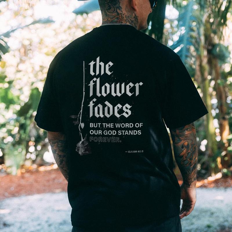 The Flower Fades Printed Men's T-shirt Gifts for the Man of Character,Merch gift Hoodie Sweatshirt | PrintMintTees.com