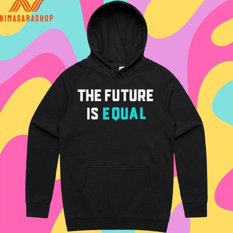 The Future Is Equal Shirts