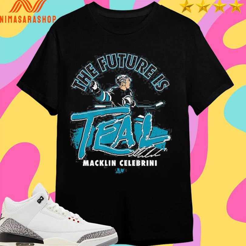 The Future Is Teal Macklin Celebrini San Jose Sharks Shirts