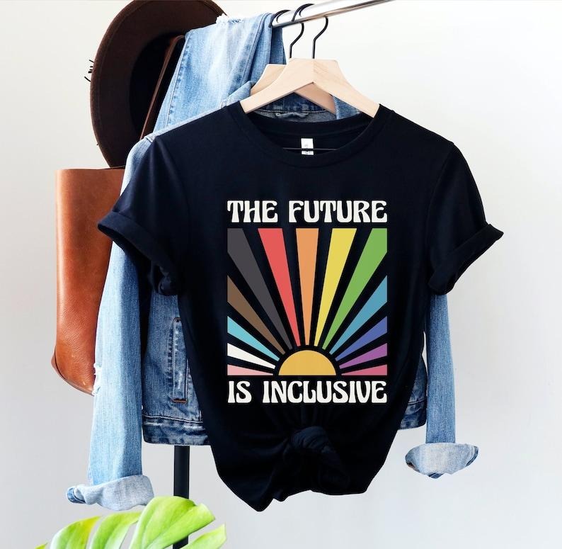 The Future is Inclusive Shirt, Rainbow Pride Tee, Trans Rights Top, LGBTQ Gift, Progress Pride Shirt, Social Justice...