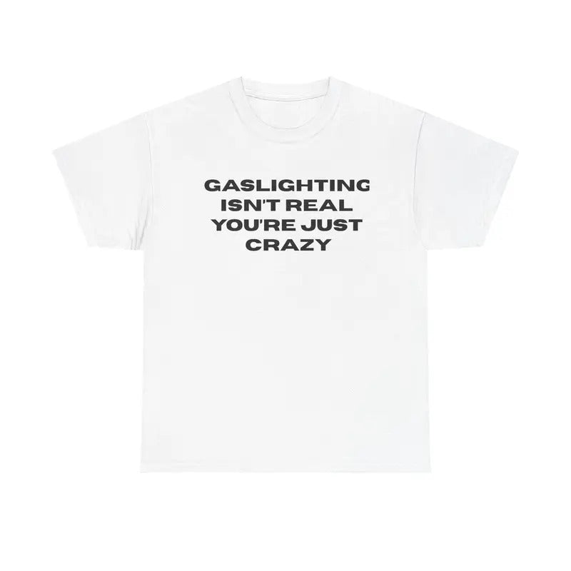 The Gaslight Shirt, Funny Meme Tee, Unisex Shirt Hoodie Sweatshirt | PrintMintTees.com