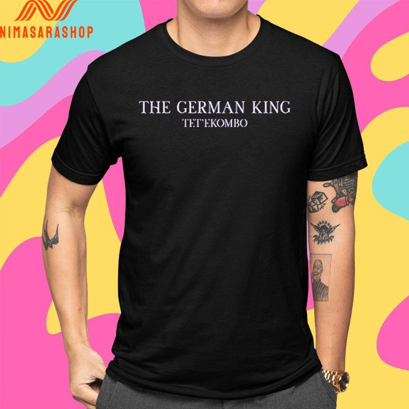 The German King Tetekombo Logo Shirts