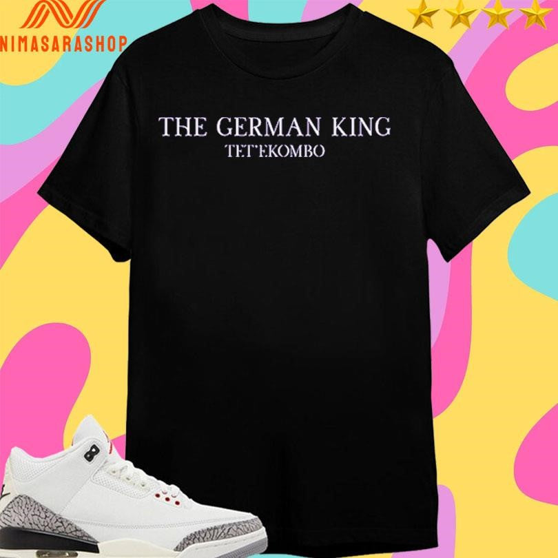 The German King Tetekombo Logo Shirts