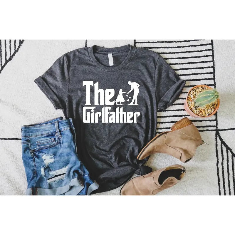The Girl Father Tshirt, Girl Father Shirt, Crown Girl Father Shirt, Girlfather Gift Tee, Girl Lover Shirt, Father's Day...