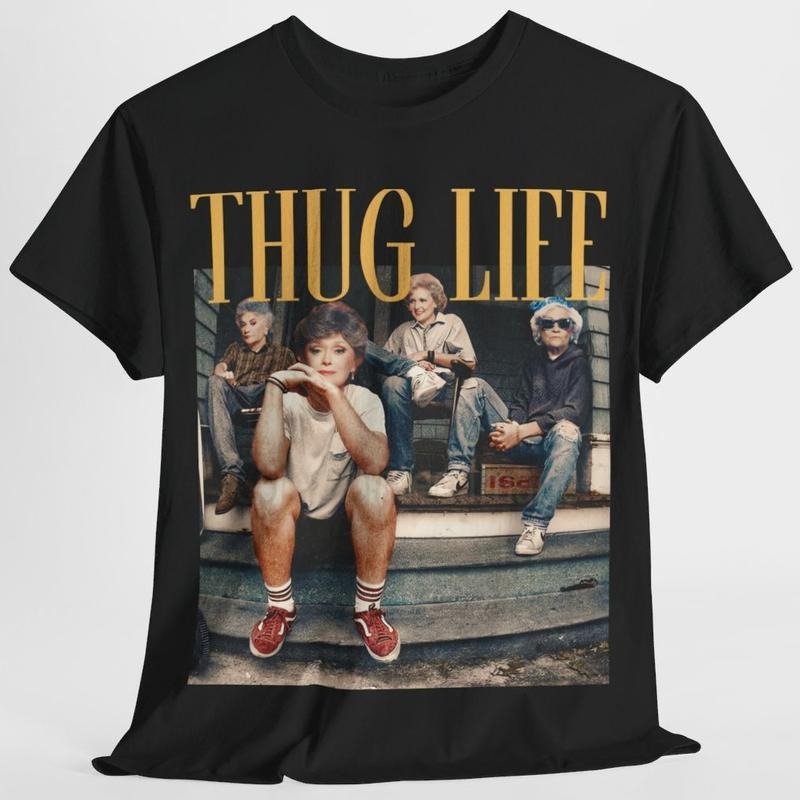 The Golden Girls Thug Life Shirt, The Golden Girls Lover Gift Streetwear Graphic Tee Cotton Summer style 02 Hoodie Sweatshirt