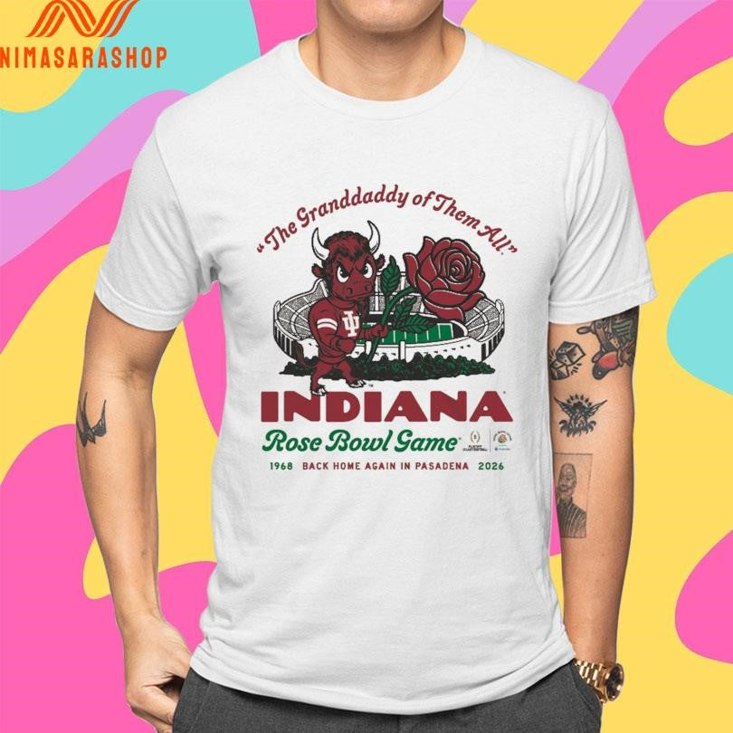 The Granddaddy Of Them All Indiana Rose Bowl Game Back Home Again In Pasadena 1968-2026 Shirts