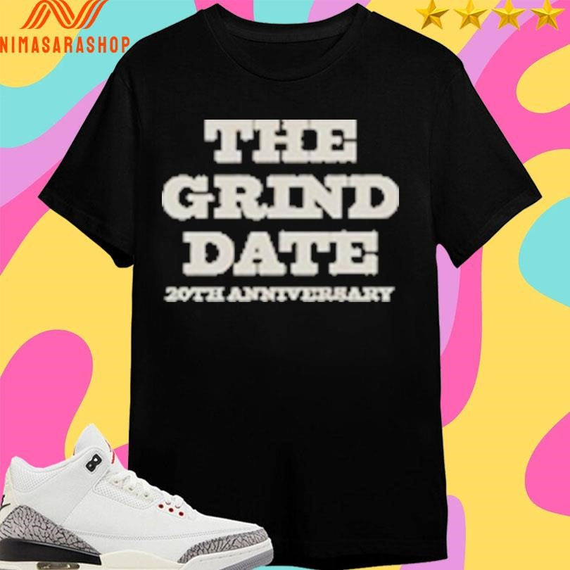 The Grind Date 20th Anniversary Shirts