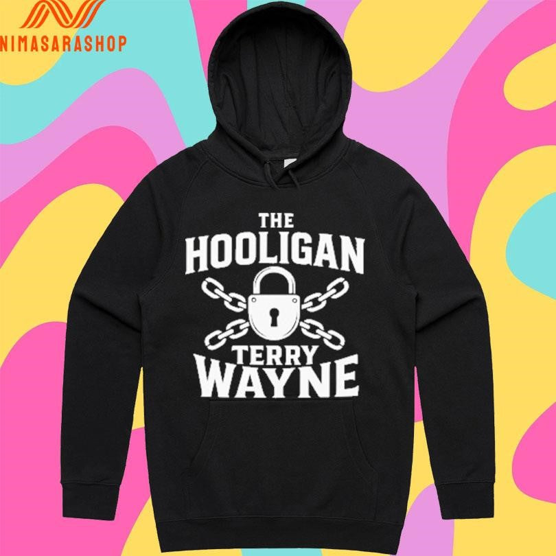 The Hooligan Terry Wayne Shirts