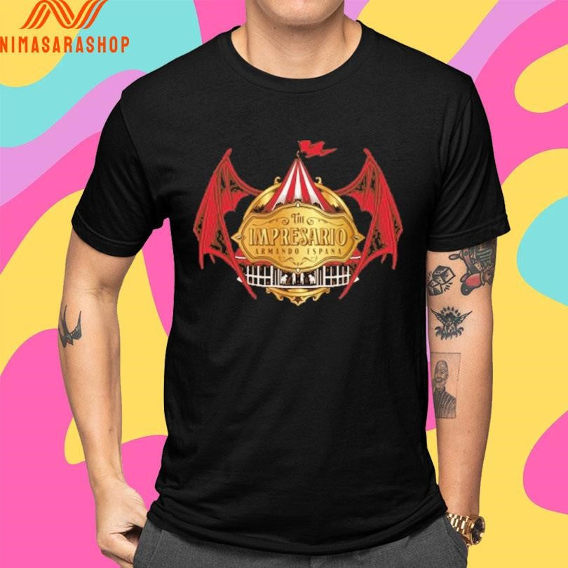 The Impresario Armando Espana Shirts