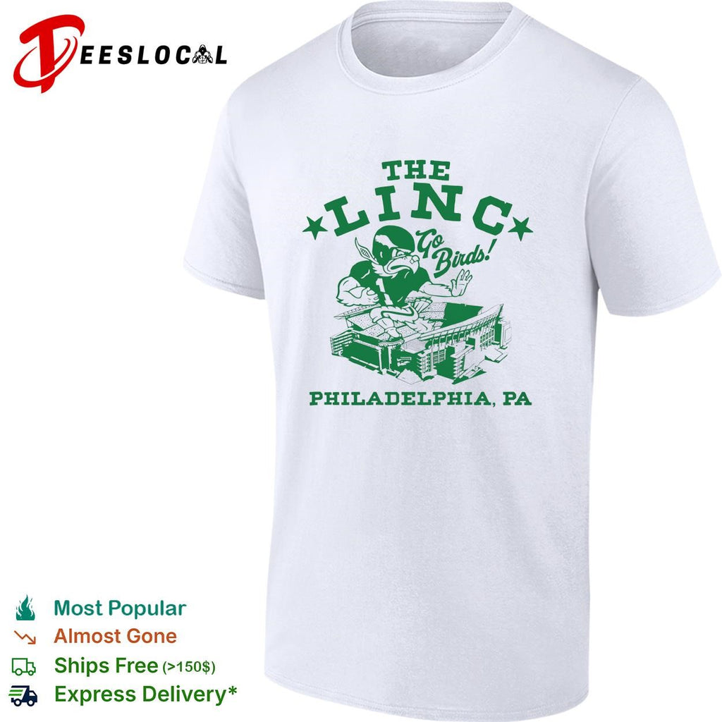 The Linc go birds Philadelphia PA football stadium shirt