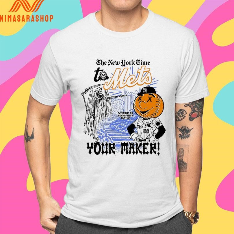 The New York Time To Mets Your Maker Welcome To Rockefeller Center Shirts
