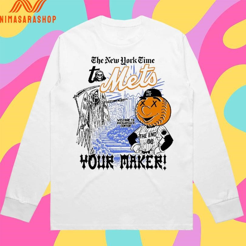 The New York Time To Mets Your Maker Welcome To Rockefeller Center Shirts