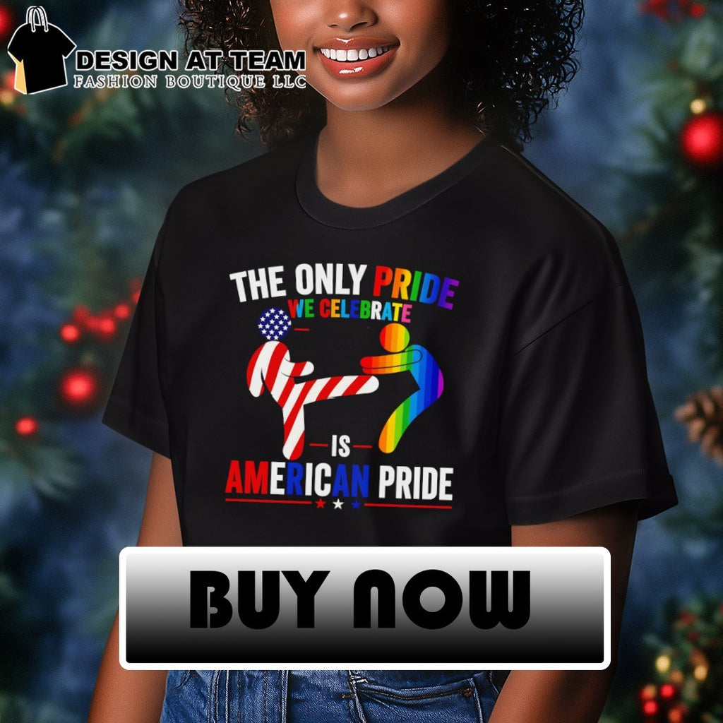 The Only Pride We Celebrate Is American Pride LGBT shirt