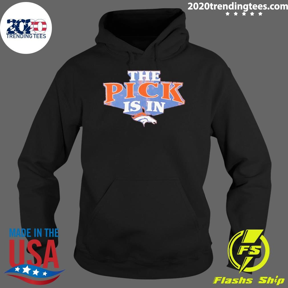 The Pick Is In Denver Broncos 2026 Shirt
