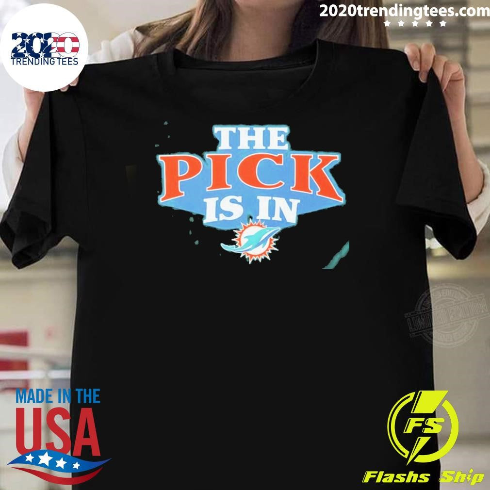The Pick Is In Miami Dolphins 2026 Shirt