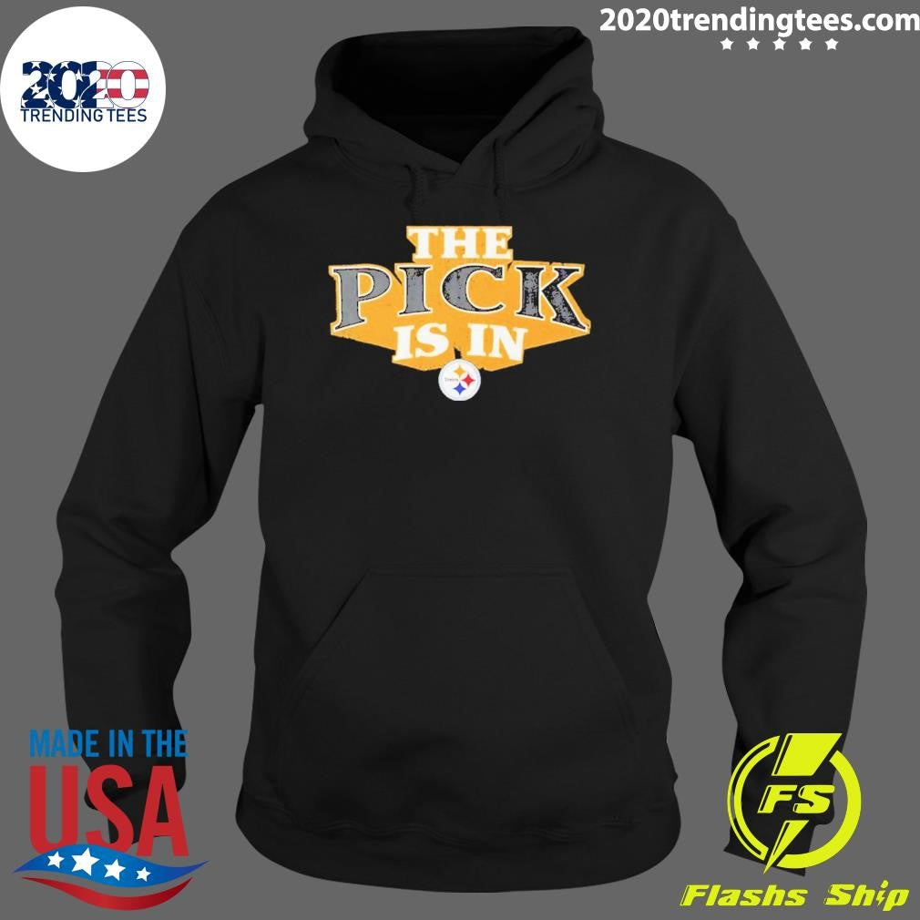 The Pick Is In Pittsburgh Steelers 2026 Shirt