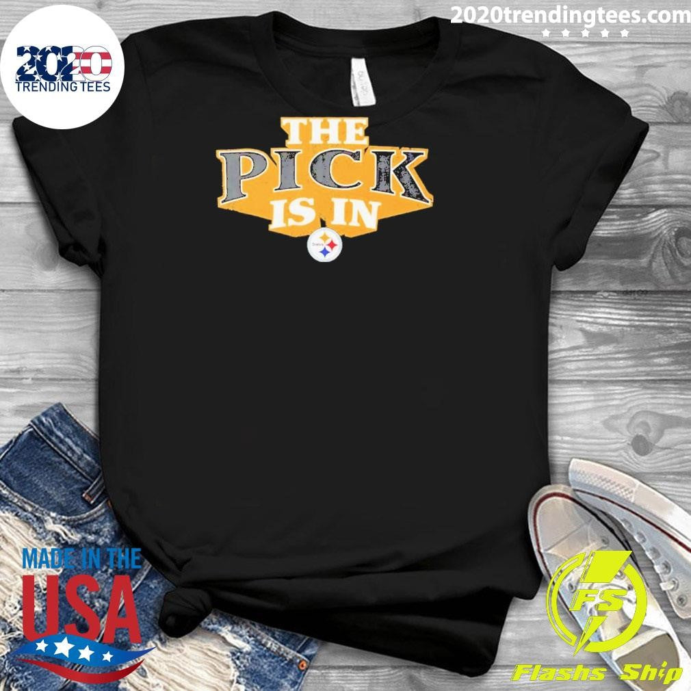 The Pick Is In Pittsburgh Steelers 2026 Shirt