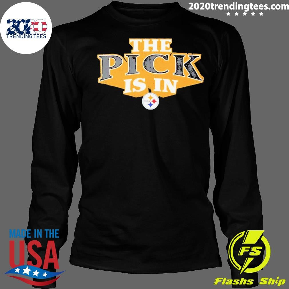 The Pick Is In Pittsburgh Steelers 2026 Shirt