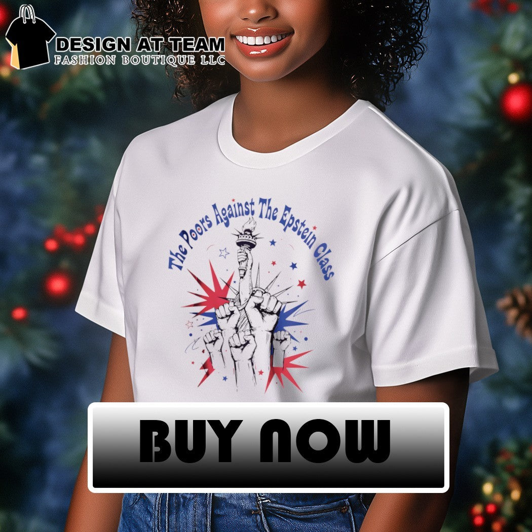 The Poors Against The Epstein Class July 4th America 250th Birthday shirt