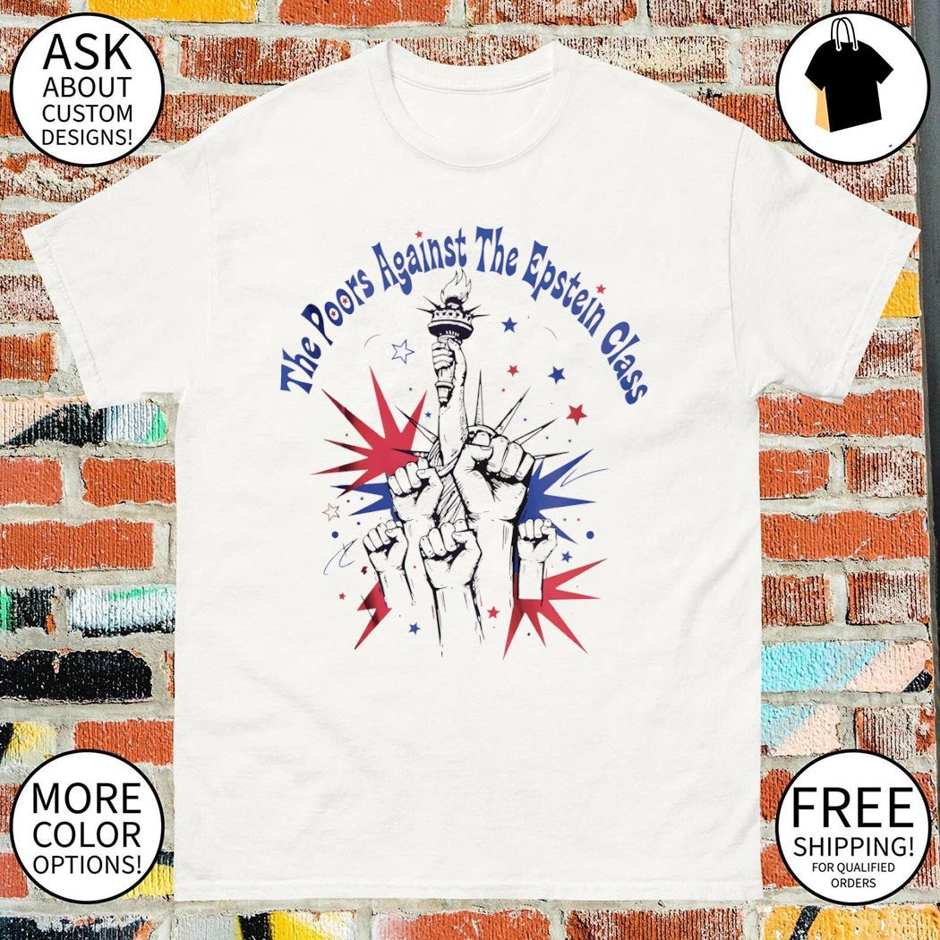 The Poors Against The Epstein Class July 4th America 250th Birthday shirt
