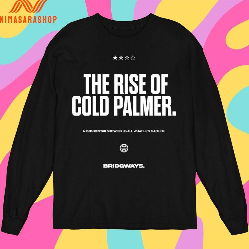 The Rise Of Cold Palmer A Future Star Showing Us All What He’s Made Of Bridgways Shirts